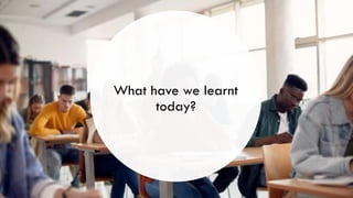 What have we learnt
today?
 