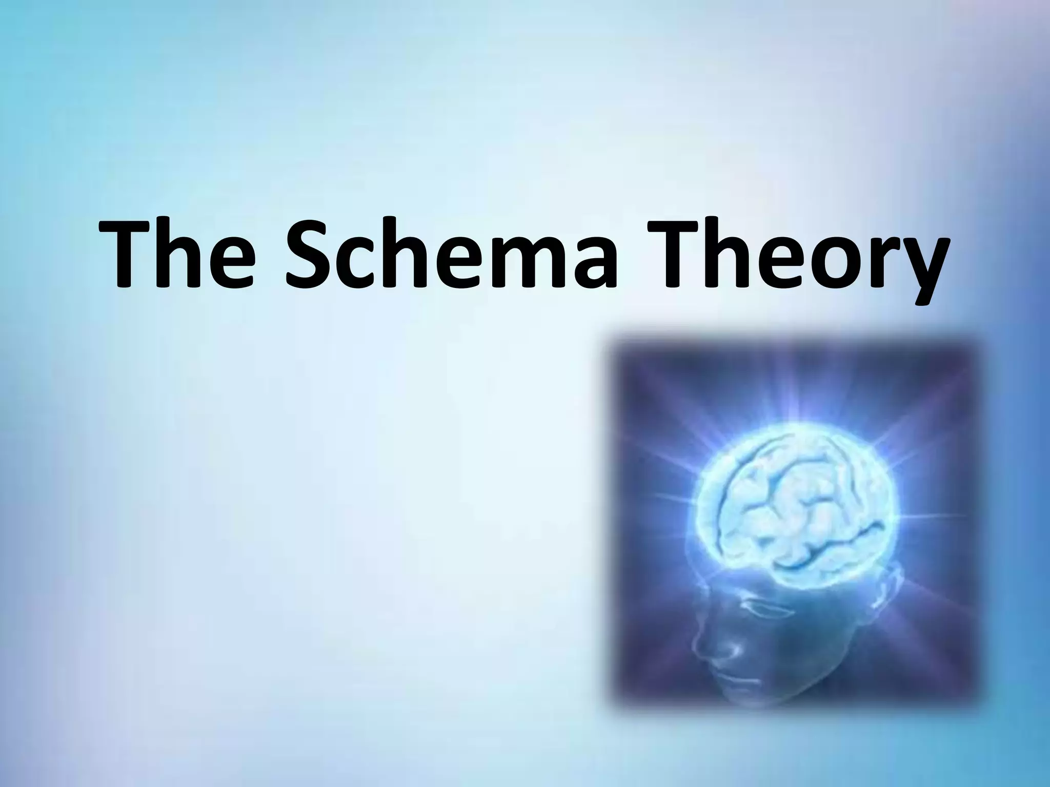 The Schema Theory
 