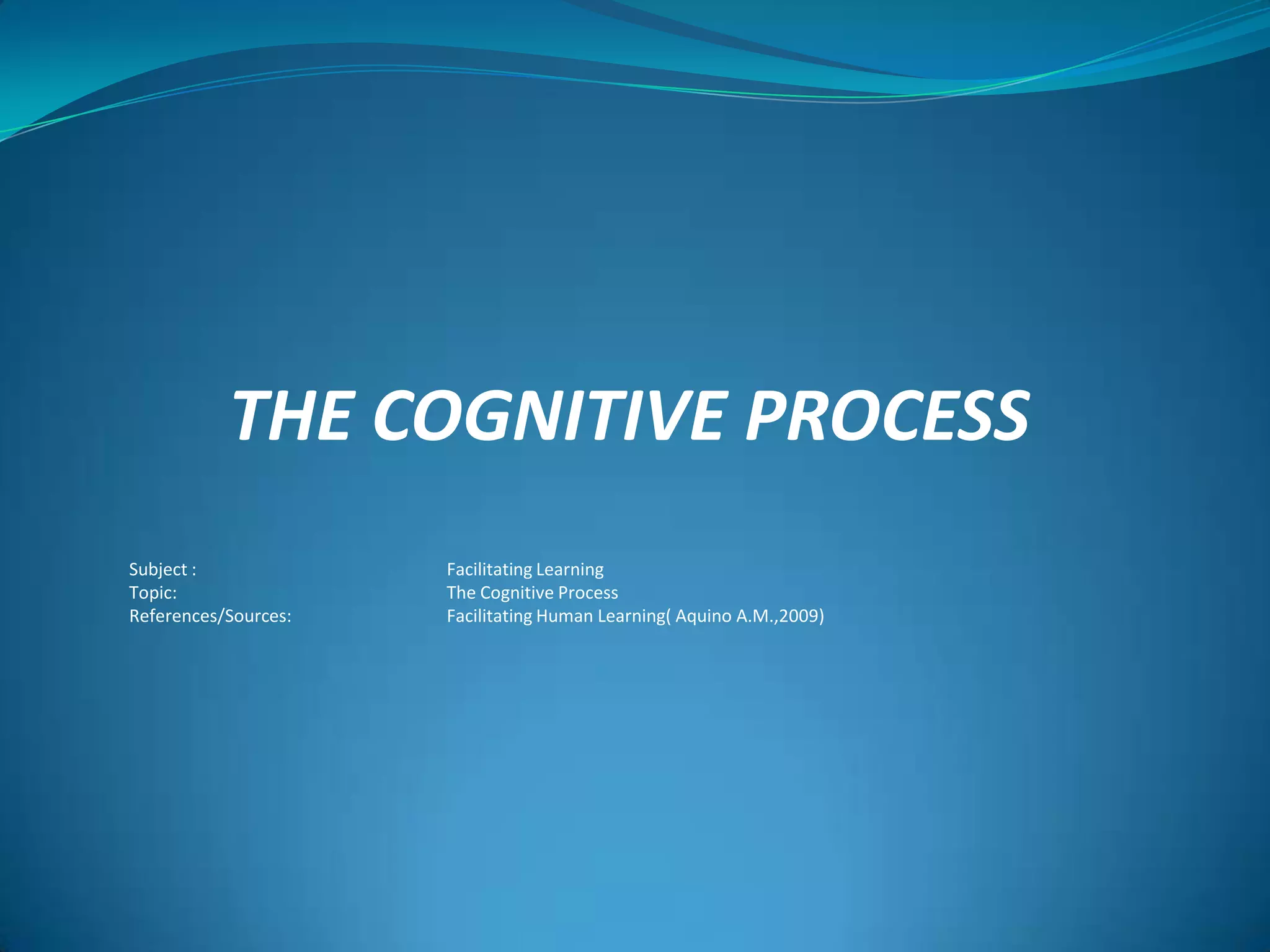 Cognitive process by sipnayan101 | PPTX