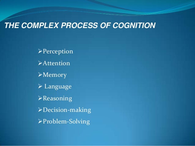 what is the role of memory perception attention and language in the decision making process Some examples of cognitive psychology help to show how this type of psychology works this is the study of decision making any behavior, implicit or explicit, requires judgment and then a decision or choice moving to a goal can include different kinds of reasoning, perception, memory, attention and other brain functions. what is the role of memory perception attention and language in the decision making process Some examples of cognitive psychology help to show how this type of psychology works this is the study of decision making any behavior, implicit or explicit, requires judgment and then a decision or choice moving to a goal can include different kinds of reasoning, perception, memory, attention and other brain functions.