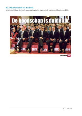 B.2.2 Advertentie Dirk van den Broek
Advertentie Dirk van den Broek, www.dagbladgoud.nl, uitgeven in de kranten op: 16 september 2008.




                                                                                       81 | P a g i n a
 