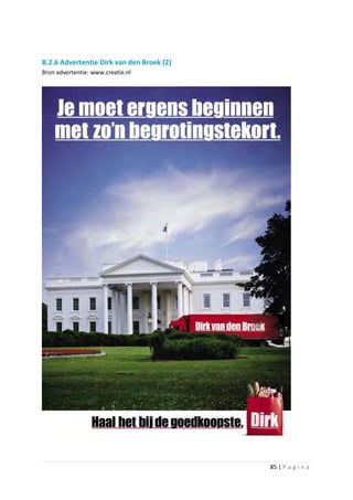 B.2.6 Advertentie Dirk van den Broek (2)
Bron advertentie: www.creatie.nl




                                           85 | P a g i n a
 