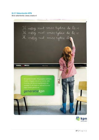B.2.7 Advertentie KPN
Bron advertentie: www.creatie.nl




                                   87 | P a g i n a
 