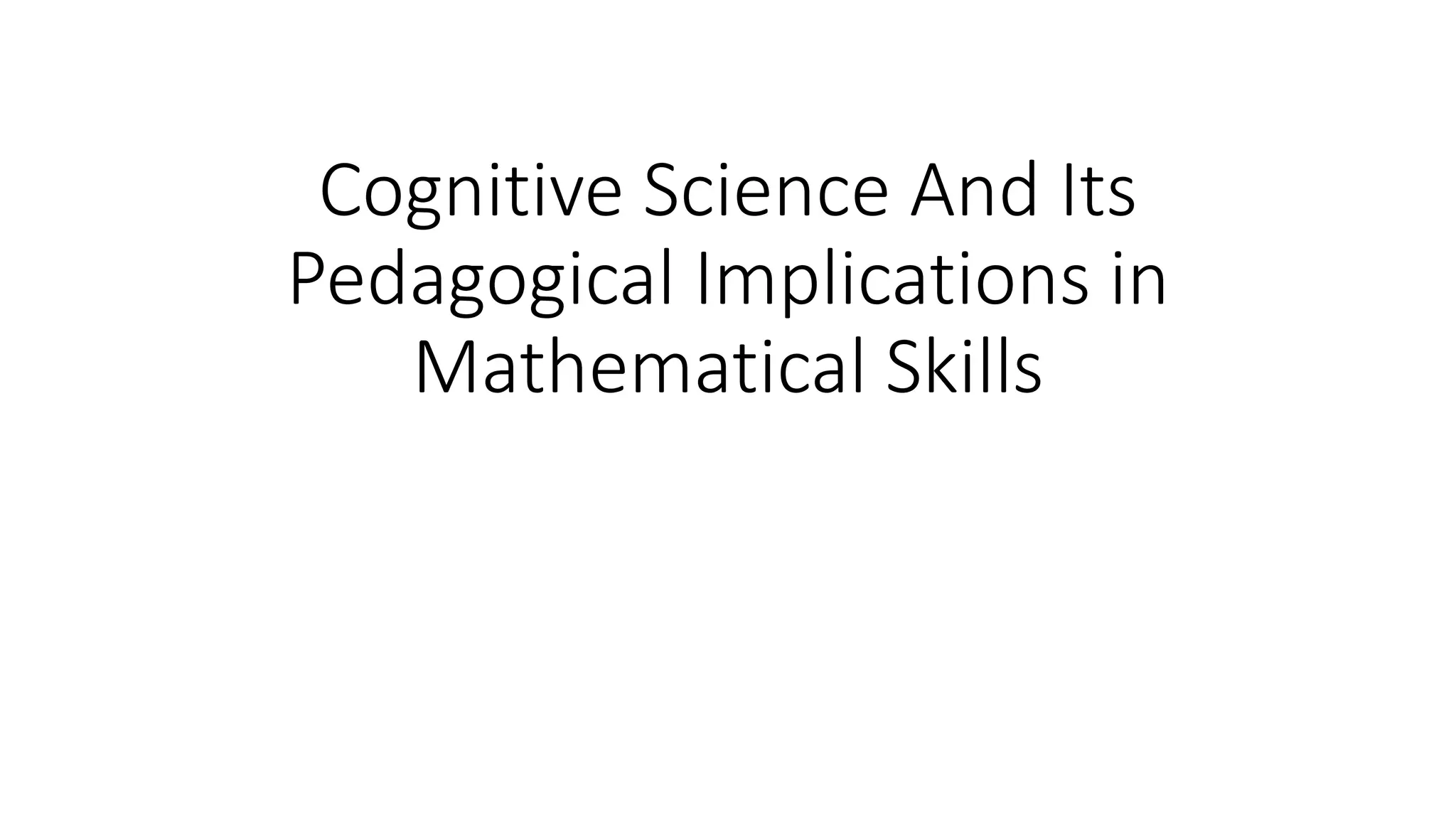 Relevant Implication Computer Science Cognitive Science And Its Pedagogical Implications in Mathematical.pptx