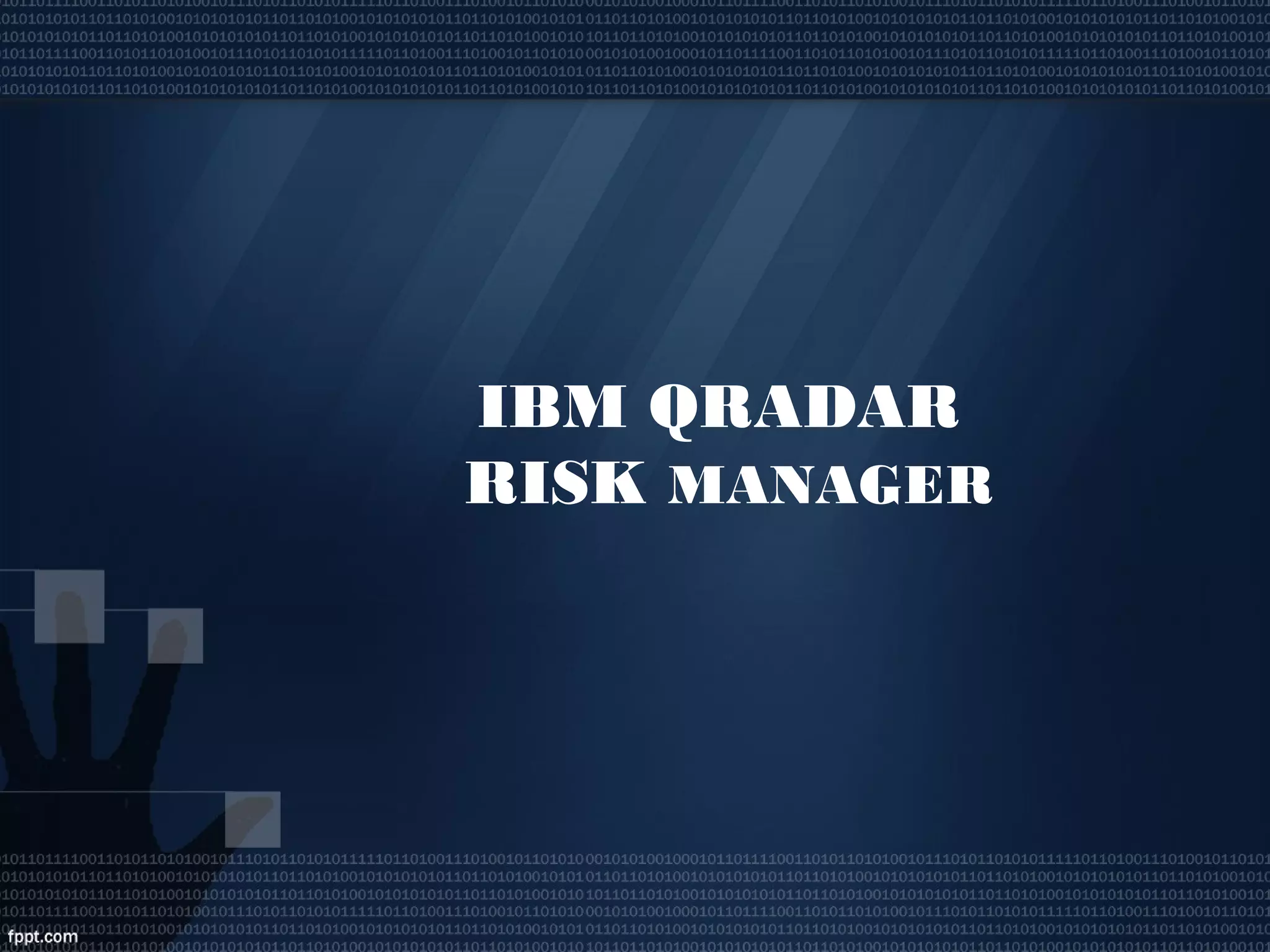 IBM QRADAR
RISK MANAGER
 