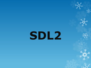 SDL2
 