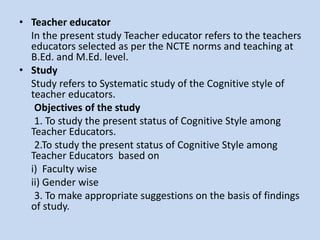 Cognitive styles of Teacher educators | PPTX