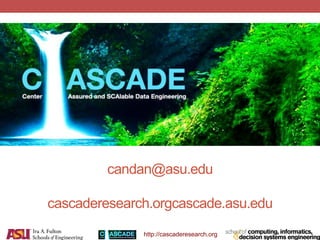 http://cascaderesearch.org
candan@asu.edu
cascaderesearch.orgcascade.asu.edu
 