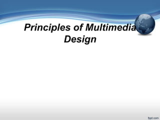 Principles of Multimedia
Design
 