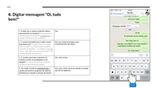 6. Digitar mensagem "Oi, tudo
bem?"
 