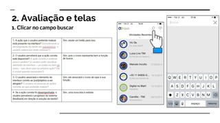 1. Clicar no campo buscar
2. Avaliação e telas
 