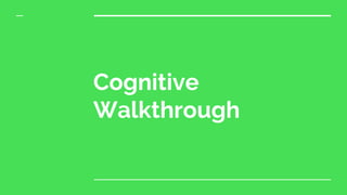 Cognitive
Walkthrough
 
