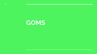 GOMS
 