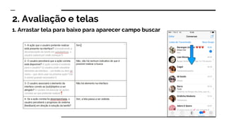 1. Arrastar tela para baixo para aparecer campo buscar
2. Avaliação e telas
 