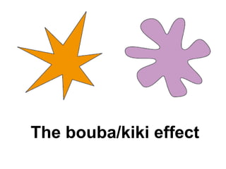 The bouba/kiki effect 
