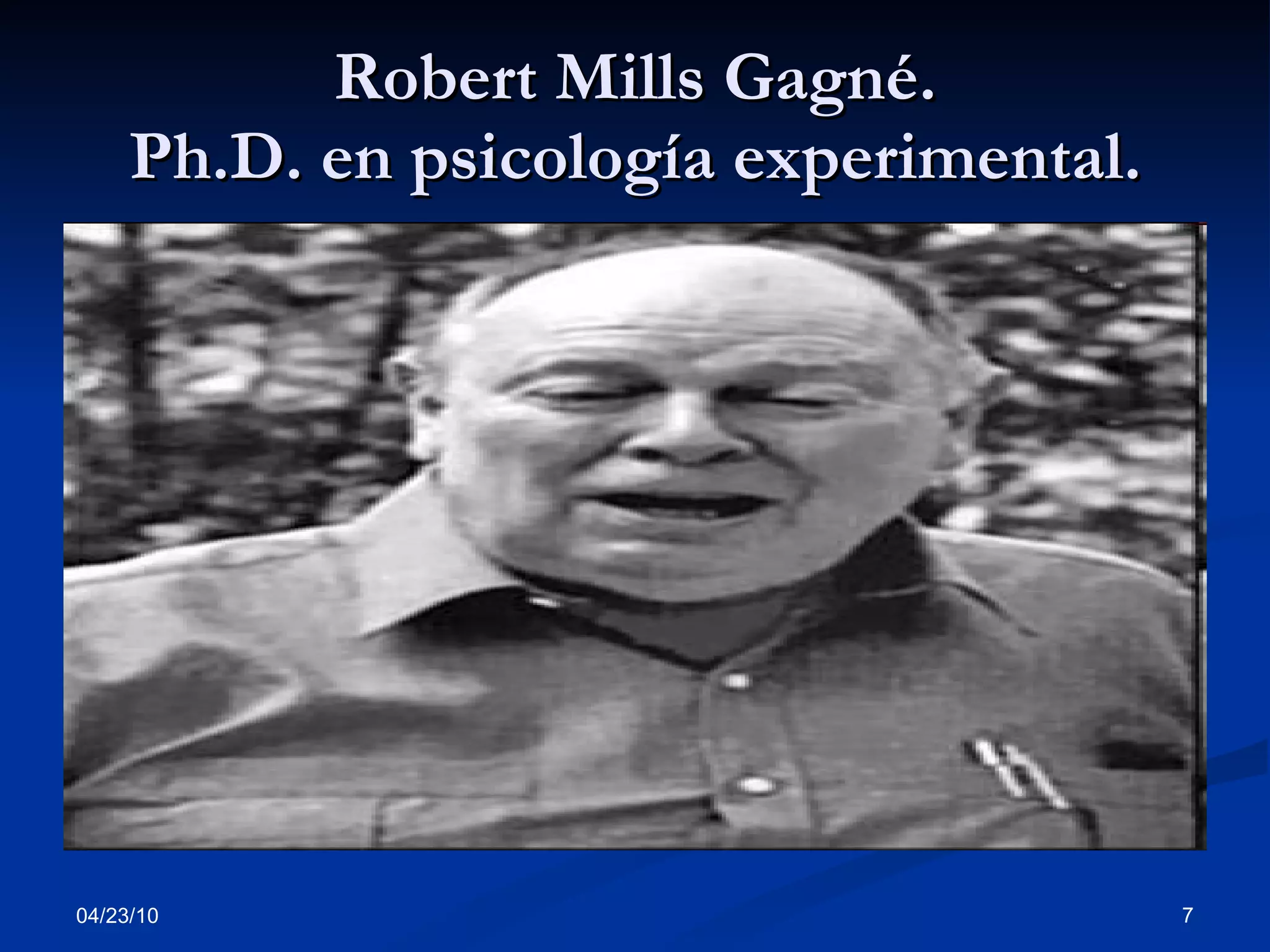 Robert Mills Gagné. Ph.D. en psicología experimental. 