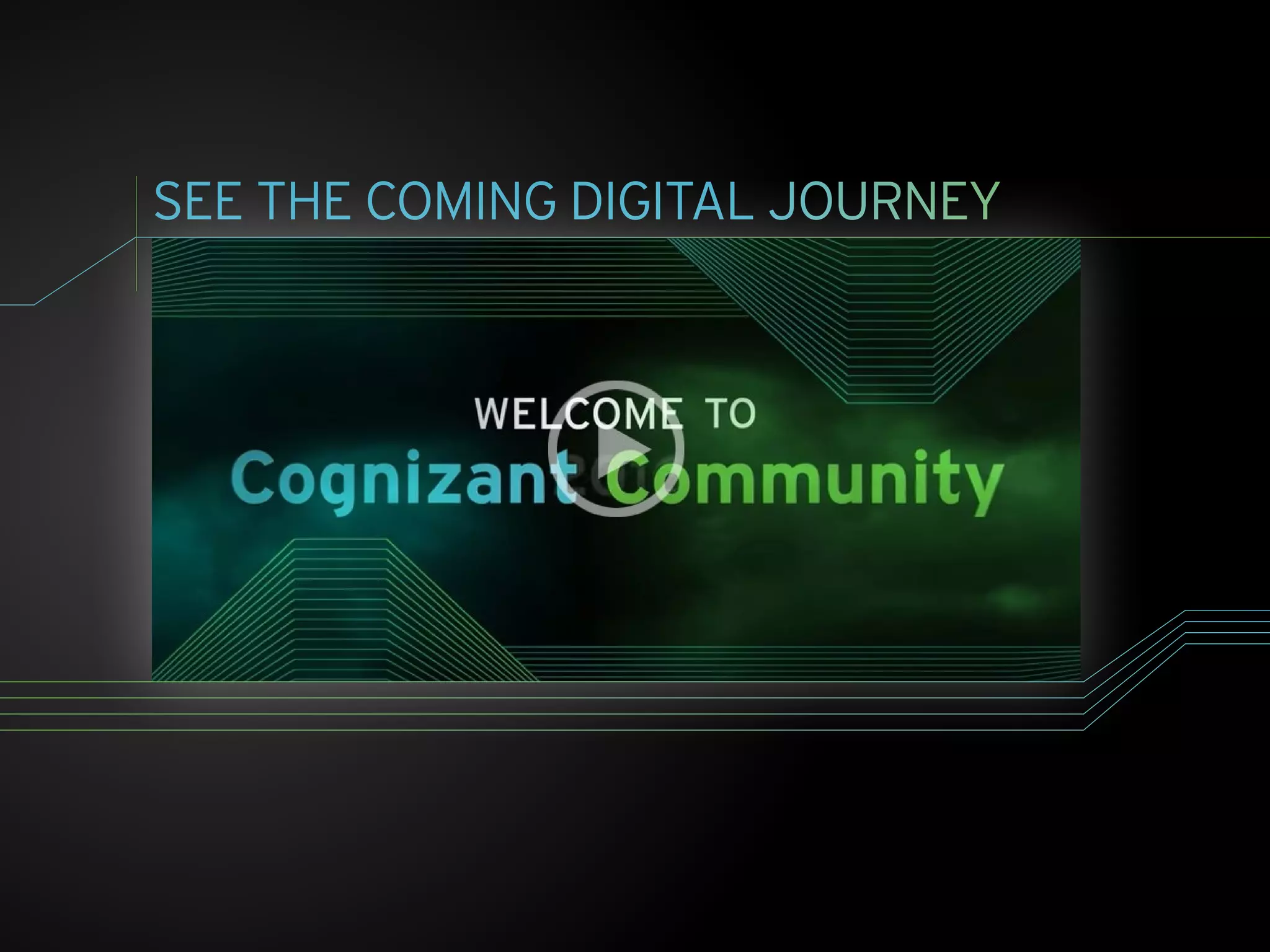 SEE THE COMING DIGITAL JOURNEY
 