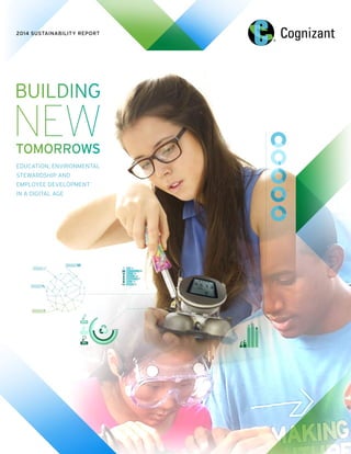 BUILDING
NEWTOMORROWS
EDUCATION, ENVIRONMENTAL
STEWARDSHIP AND
EMPLOYEE DEVELOPMENT
IN A DIGITAL AGE
2014 SUSTAINABILITY REPORT
 