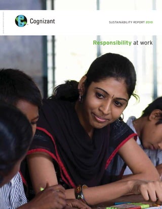 COGNIZANT 2010 SUSTAINABILITY REPORT




                                            SUSTAINABILITY REPORT 2010




                                       Responsibility at work
 