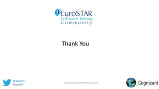 @esconfs
#esconfs
www.eurostarconferences.com
Thank You
 