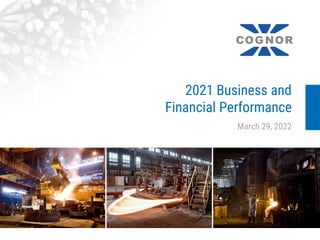 2021 Business and
Financial Performance
March 29, 2022
 