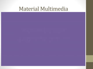 Material Multimedia
 