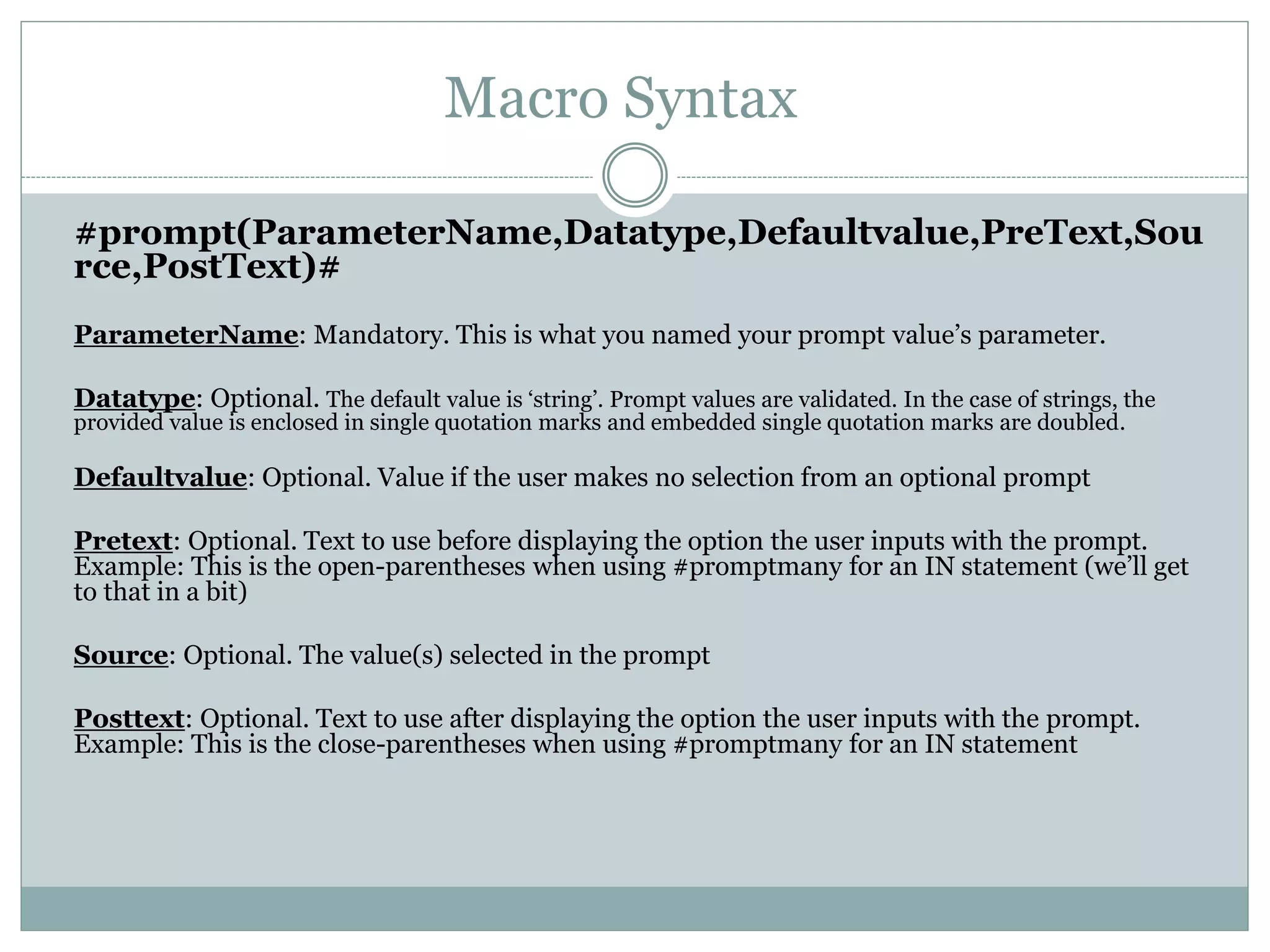 Proof of Concept
We can filter the prompt values wherever we desire, in this case, within
the nested query:
We can see we now return 2524 rows
The macro worked and our results are correctly filtered. You can see the
macro in the SQL – but how does it work?
 