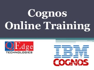 Cognos
Online Training
 