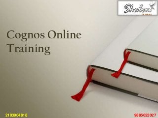 Cognos Online
Training
2103904818 9885022027
 