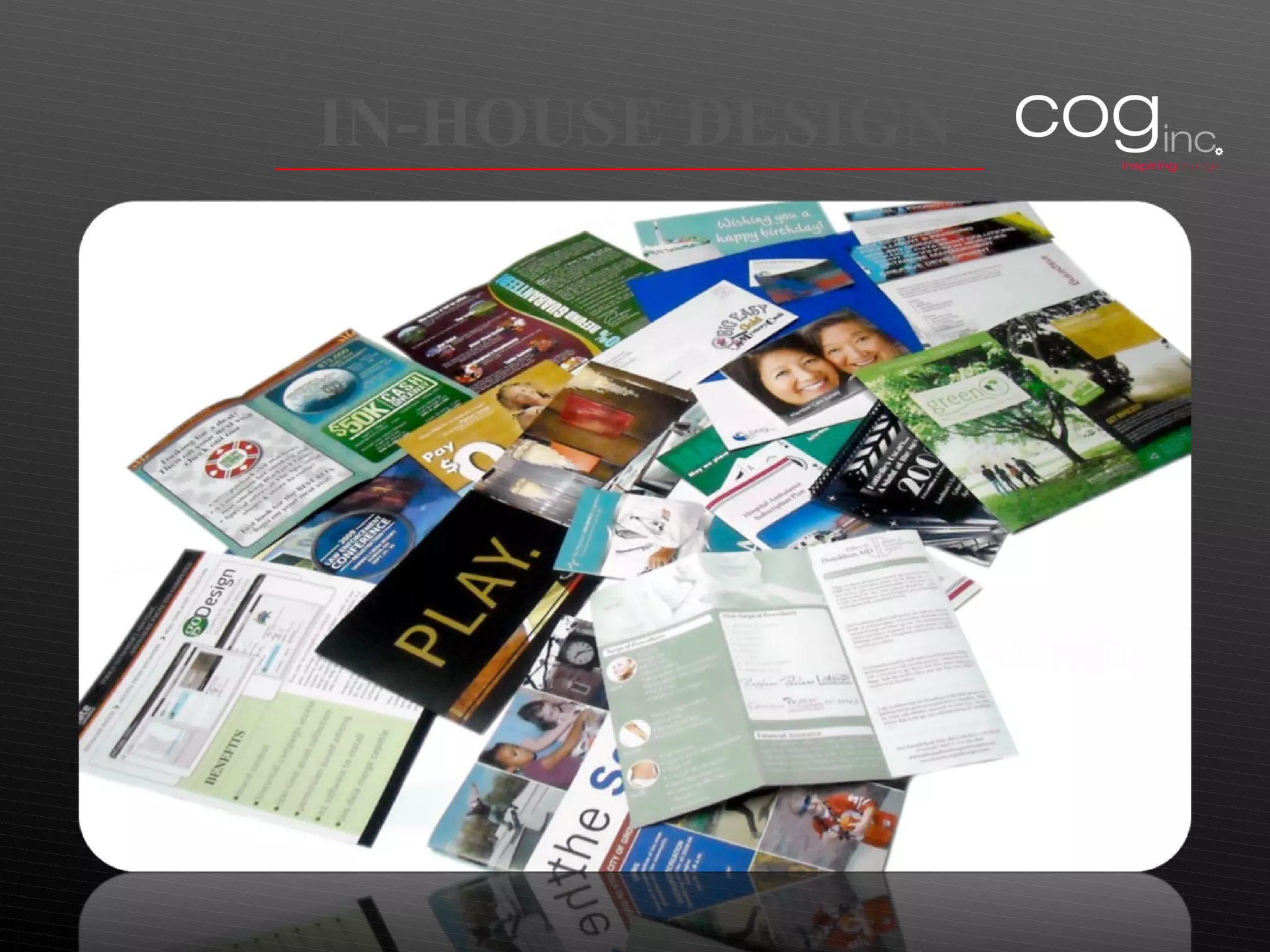 IN-HOUSE DESIGN In house designer capabilities 