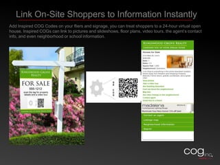 MARKETING TODAY IS A 24/7 CONVERSATIONAre you equipped to communicate?Inspired COGs for Real Estate and RentalAdd interactivity to marketing materials and allow sellers to connect more effectively with buyers in a measurable way. 