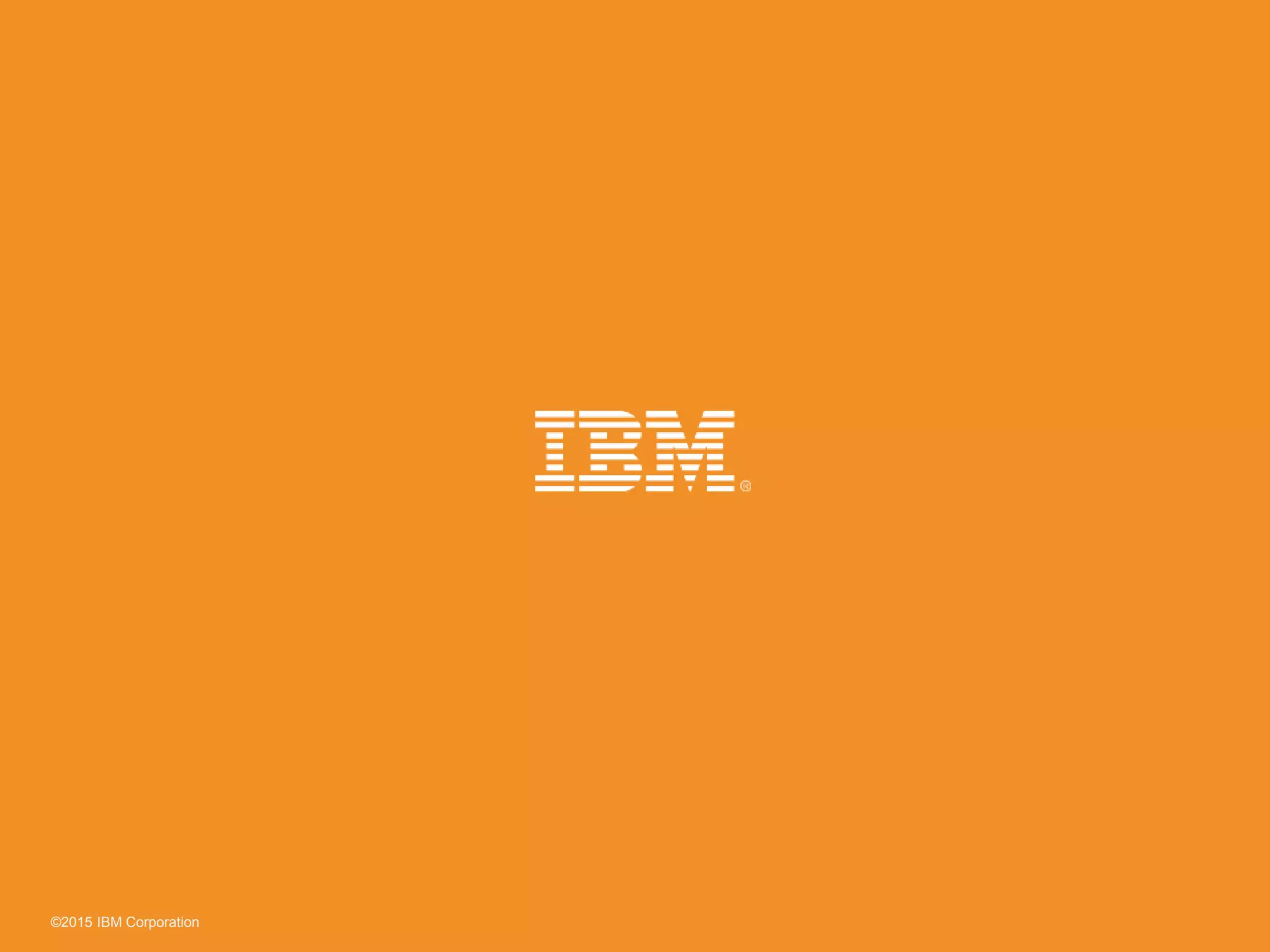 ©2015 IBM Corporation
 