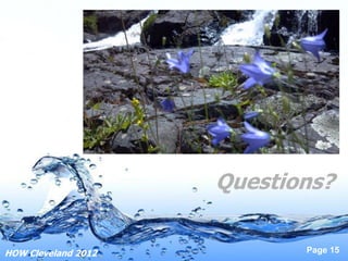 Questions?

HOW Cleveland 2012          Page 15
 