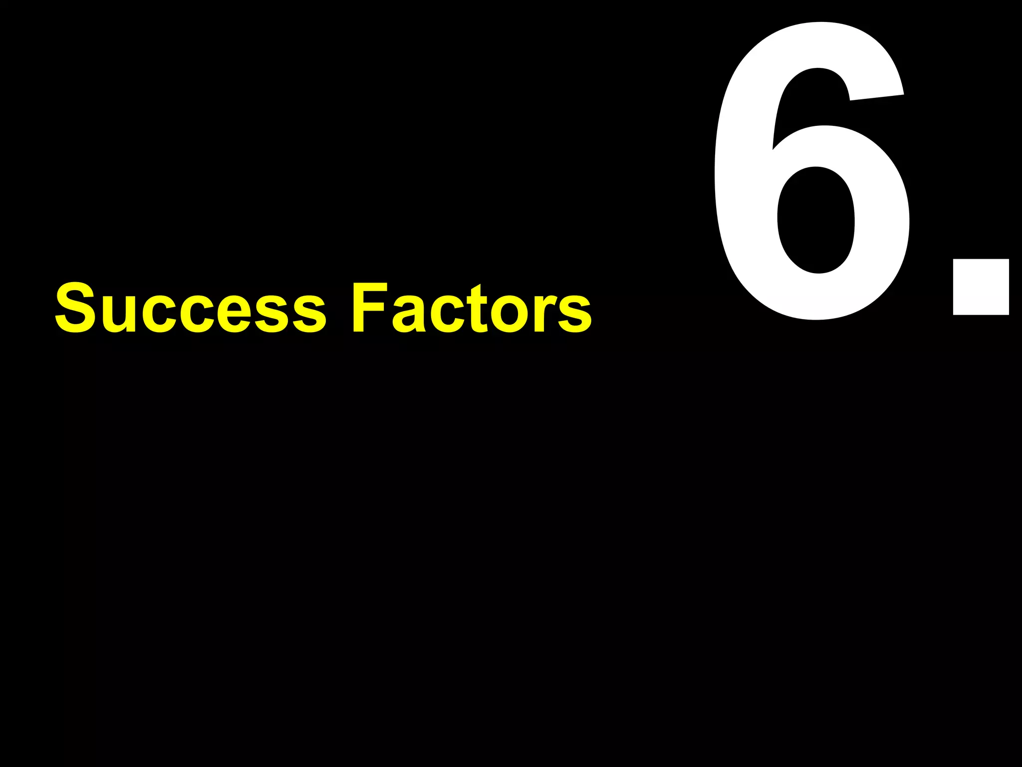 Success Factors
 