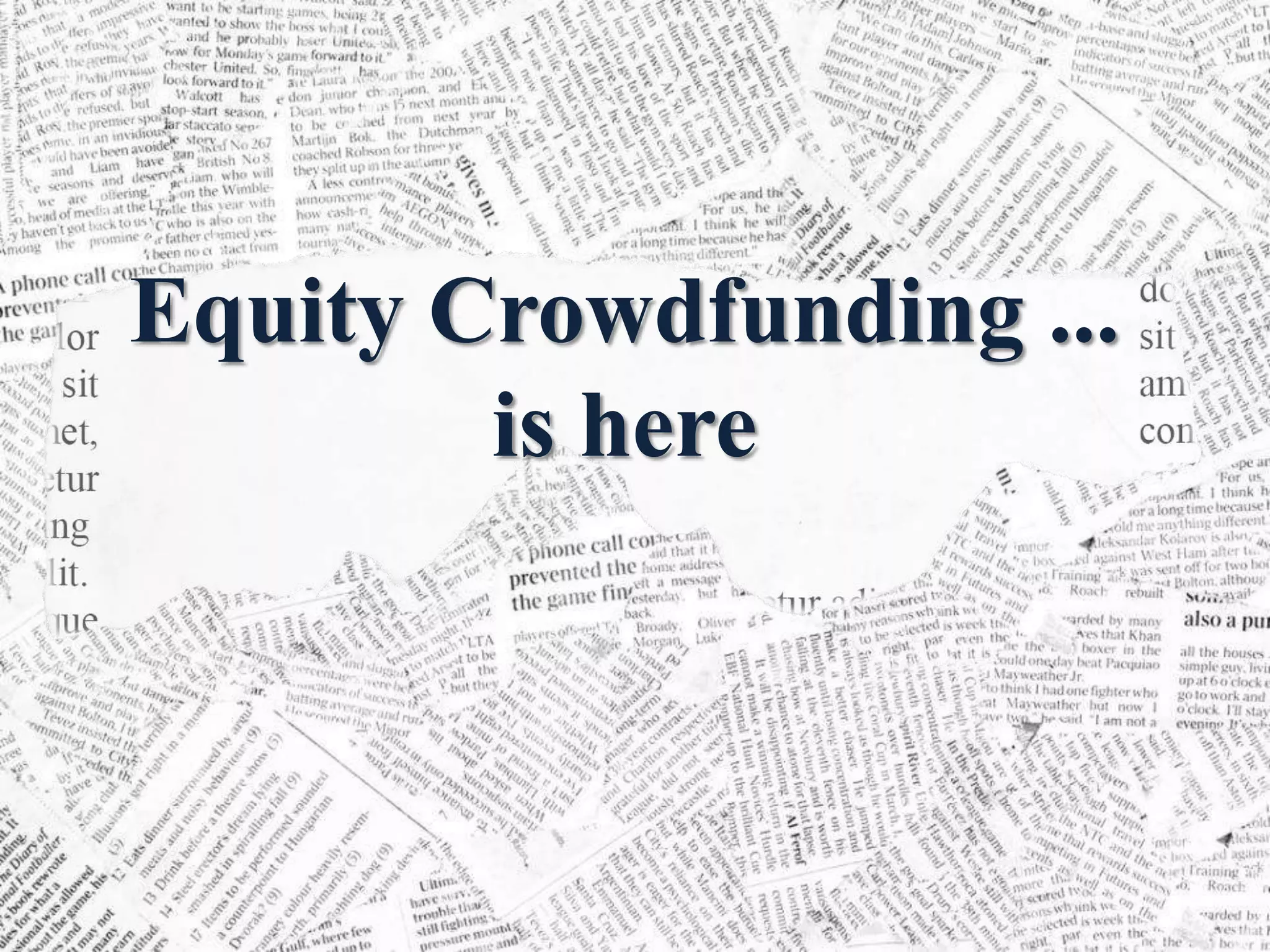 Equity Crowdfunding ...
is here
 
