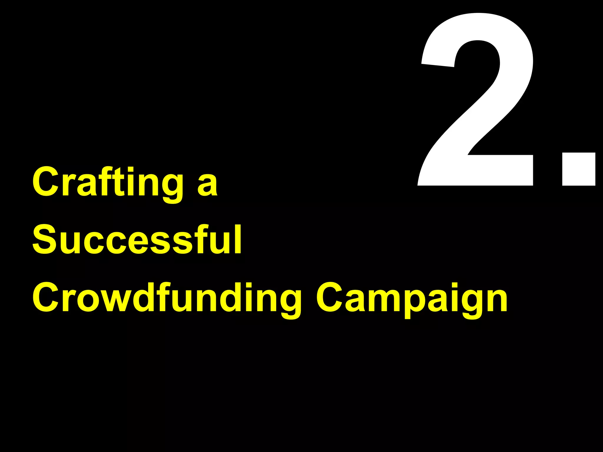 Crafting a
Successful
Crowdfunding Campaign
 