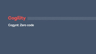 Cogynt: Zero code
 