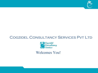 Cogzidel Consultancy Services Pvt Ltd Welcomes You! 
