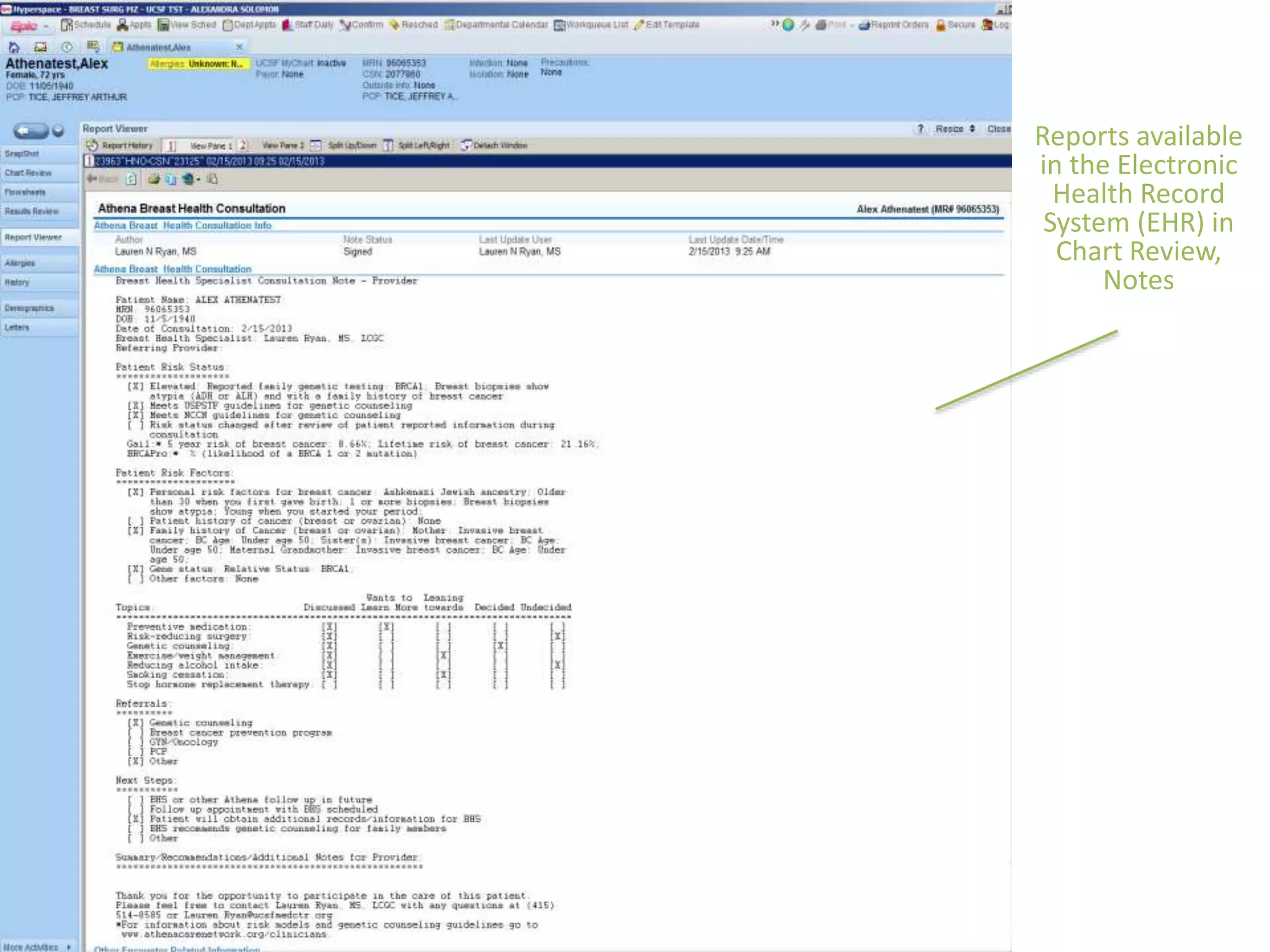Reports available
in the Electronic
Health Record
System (EHR) in
Chart Review,
Notes
 