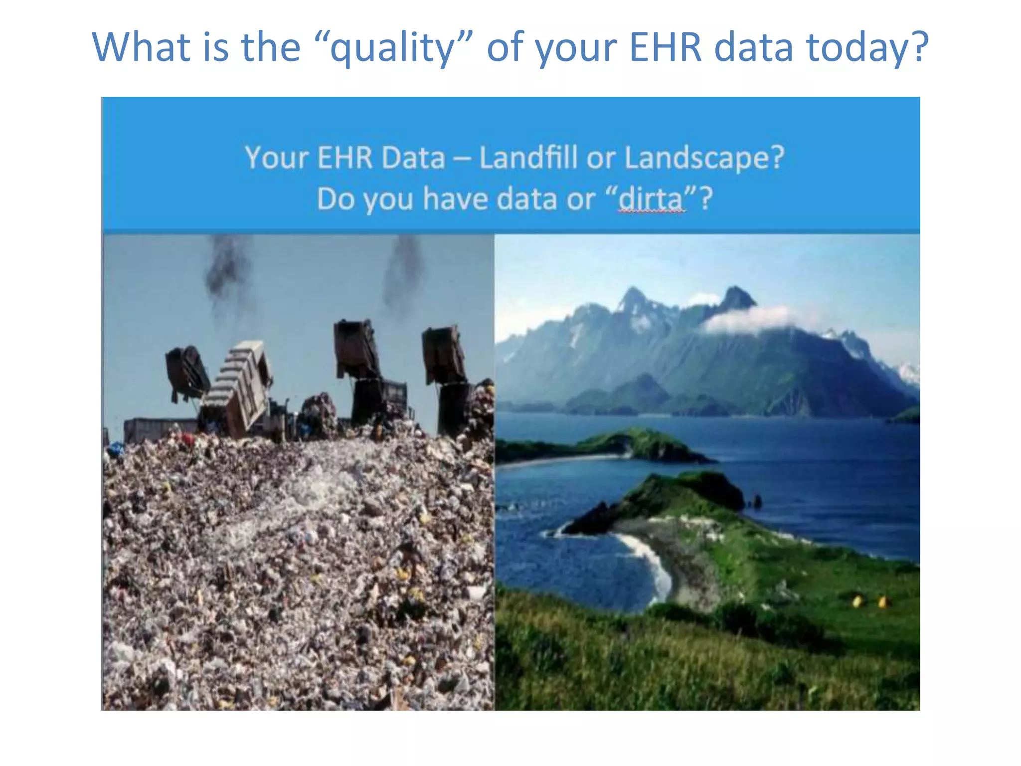 What is the “quality” of your EHR data today?
 