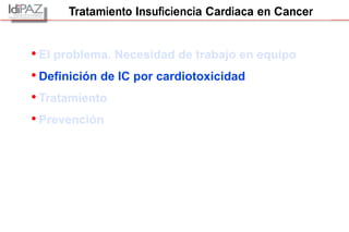 Optimal treatment of heart failure today
• El problema. Necesidad de trabajo en equipo
• Definición de IC por cardiotoxici...