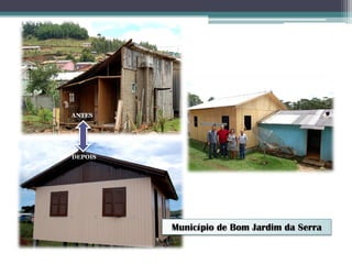 Município de Bom Jardim da Serra
ANTES
DEPOIS
 