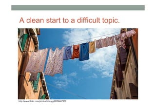 A clean start to a difficult topic.




http://www.flickr.com/photos/phipag/6839447970
 