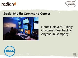 Social Media Command Center
                     “It is also about getting
                     that information to the
  ...