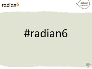 #radian6
 