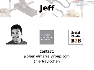 Contact:
jcohen@merrellgroup.com
@jeffreylcohen