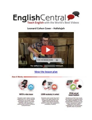 Leonard Cohen Cover ‐ Hallelujah 
View the lesson plan 
 