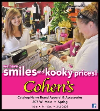 Cohen’sCatalog/Name Brand Apparel & Accessories
307 W. Main • Sptbg
10-6 • M – Sat. • 342-0805
we have
smilesand
kookyprices!
 