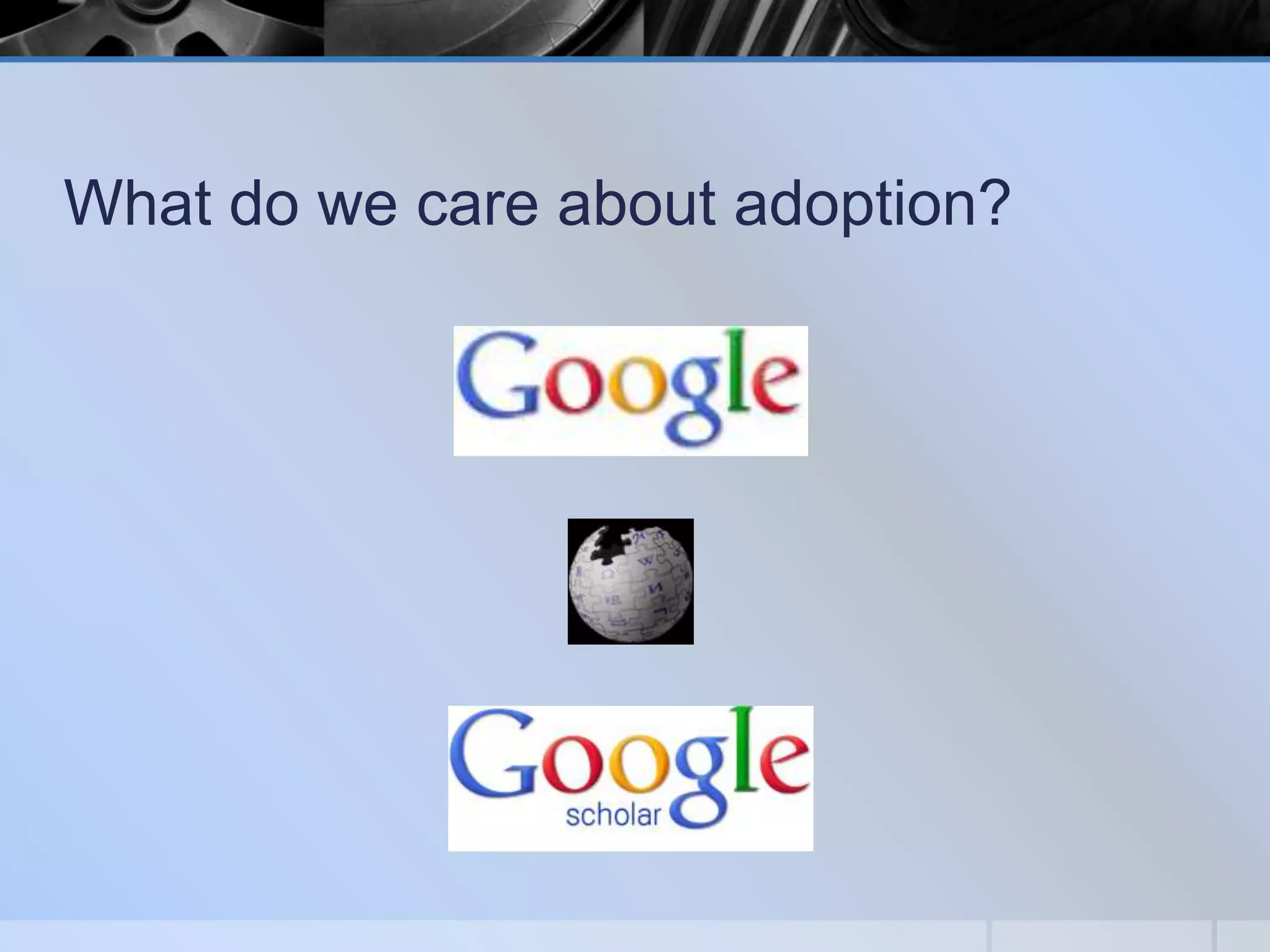 What do we care about adoption?

 