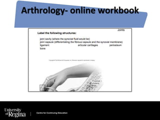 Arthrology- online workbook 
Centre for Continuing Education 
 